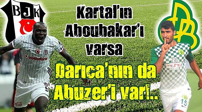Beşiktaşlı Aboubakar’a karşı Darıcalı Abuzer!