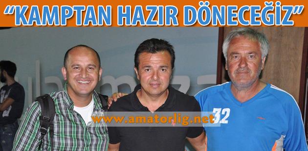 Ersoy: Lige hazır hale geleceğiz
