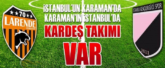 Gençlergücüspor ve 70 Larendespor iş birliği