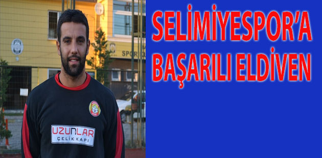 Selimiyespor’da kale tamam
