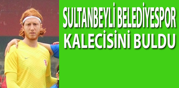Sultanbeyli Belediyespor’a başarılı eldiven