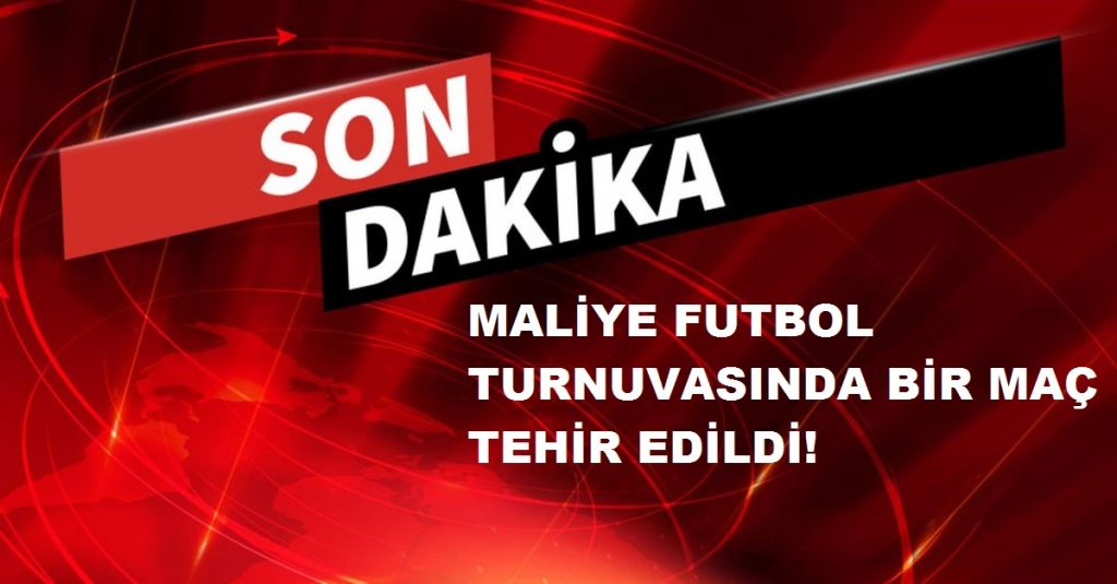 Maliye turnuvasında bir maç tehir edildi