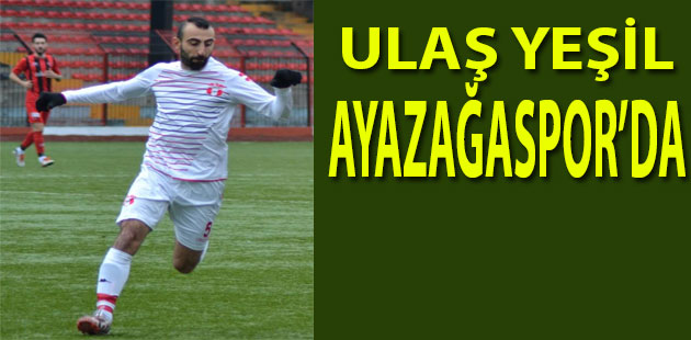 Ulaş Yeşil Ayazağaspor’da