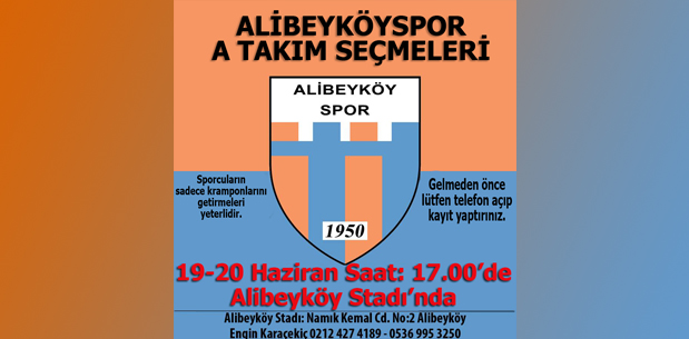 Alibeyköyspor A Takım için seçme yapacak