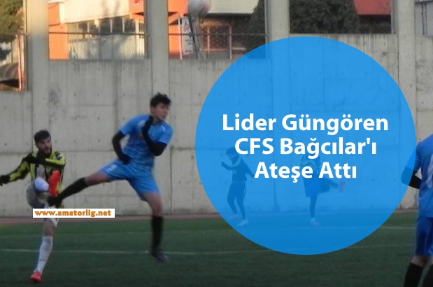 Lider Güngörenspor’dan CFS Bağcılarspor’a darbe