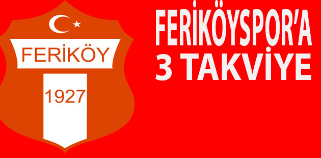 Feriköyspor’a takviyeler sürüyor