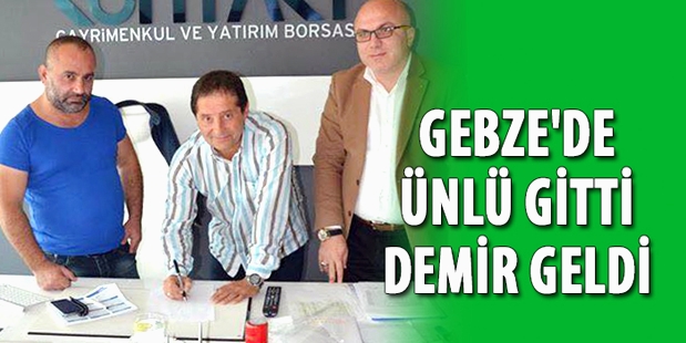 Gebze’de Ünlü gitti Demir geldi