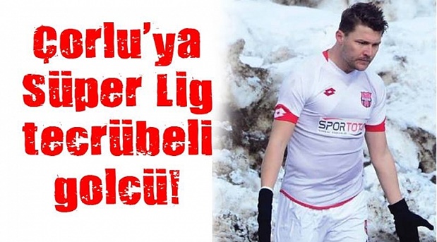 Çorluspor 1947’ye golcü futbolcu
