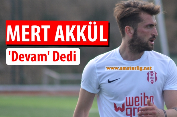 Mert Akkül takımında kaldı