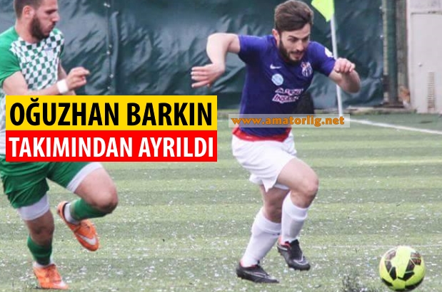 Oğuzhan Barkın Sultangazispor’dan ayrıldı