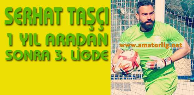 Serhat Taşçı’nın yeni takımı belli oldu