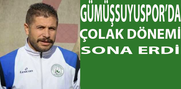 Gümüşsuyuspor’da Çolak dönemi sona erdi